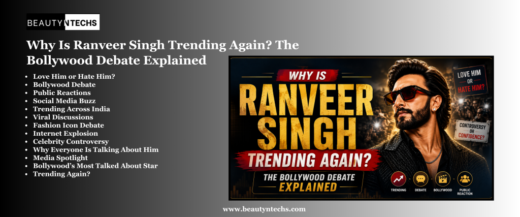 Why Is Ranveer Singh Trending Again?