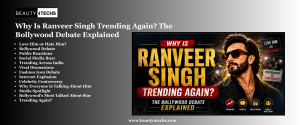Why Is Ranveer Singh Trending Again?